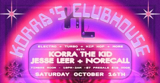 Korra's Clubhouse: A Night of Electro, Turbo, & Hip Hop
