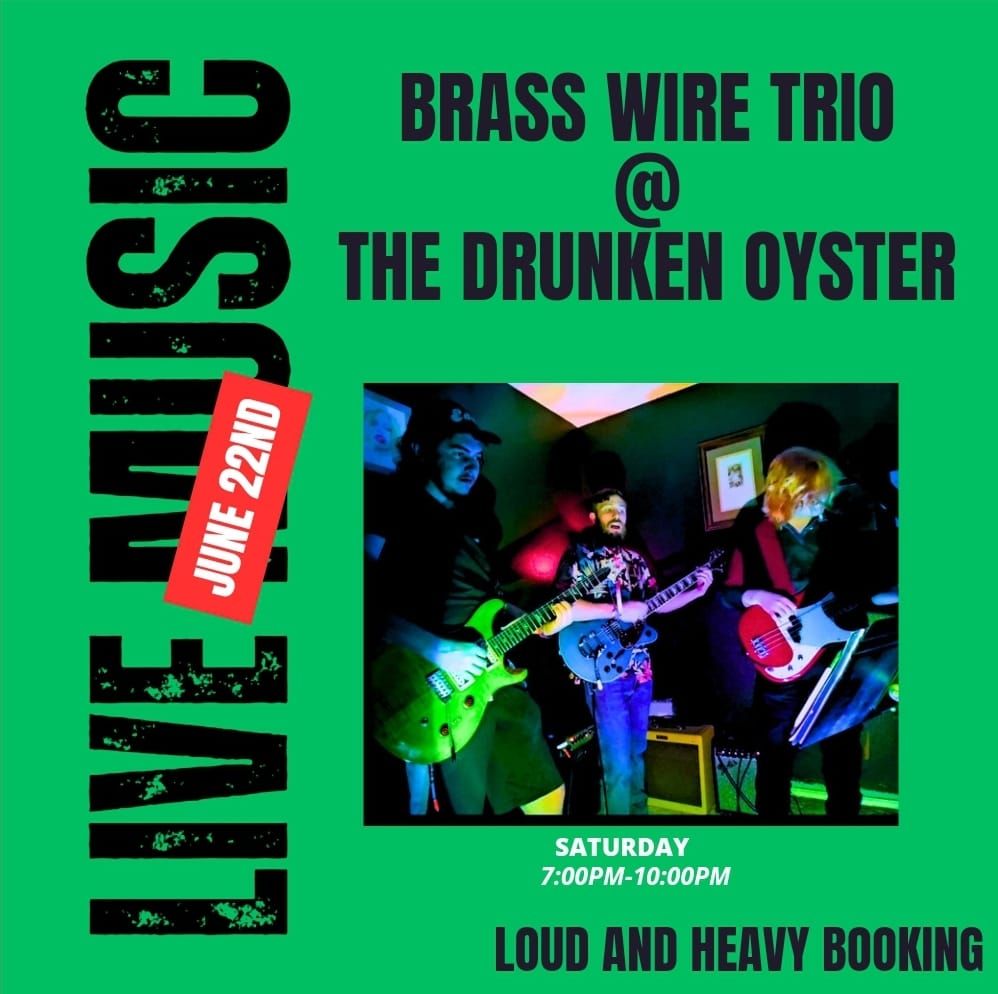 Brass Wire Trio @ The Drunken Oyster
