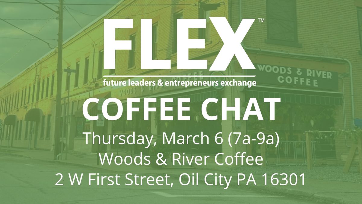 FLEX Coffee Chat - Oil City