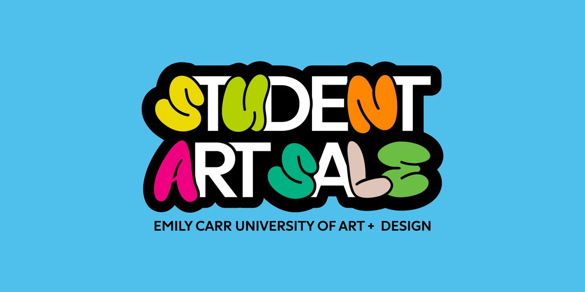 The ECU Student Art Sale 2026, Emily Carr University of Art + Design ...