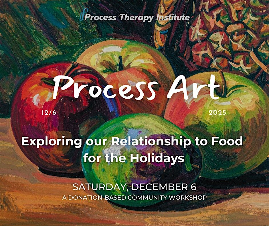 Process Art - Exploring our Relationship to Food for the Holidays