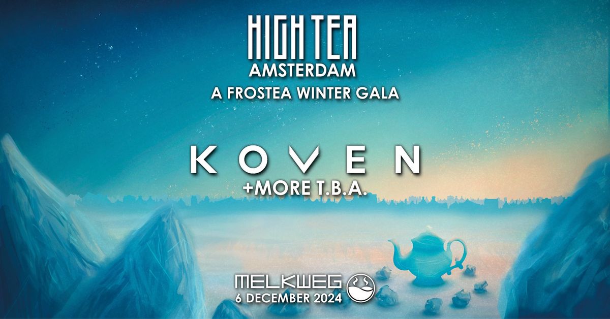 HIGH TEA Amsterdam: A Frostea Winter Gala 2024 w\/ Koven