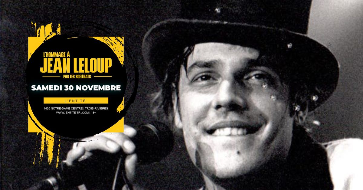 HOMMAGE \u00c0 JEAN LELOUP | LES SC\u00c9L\u00c9RATS | L'ENTIT\u00c9.