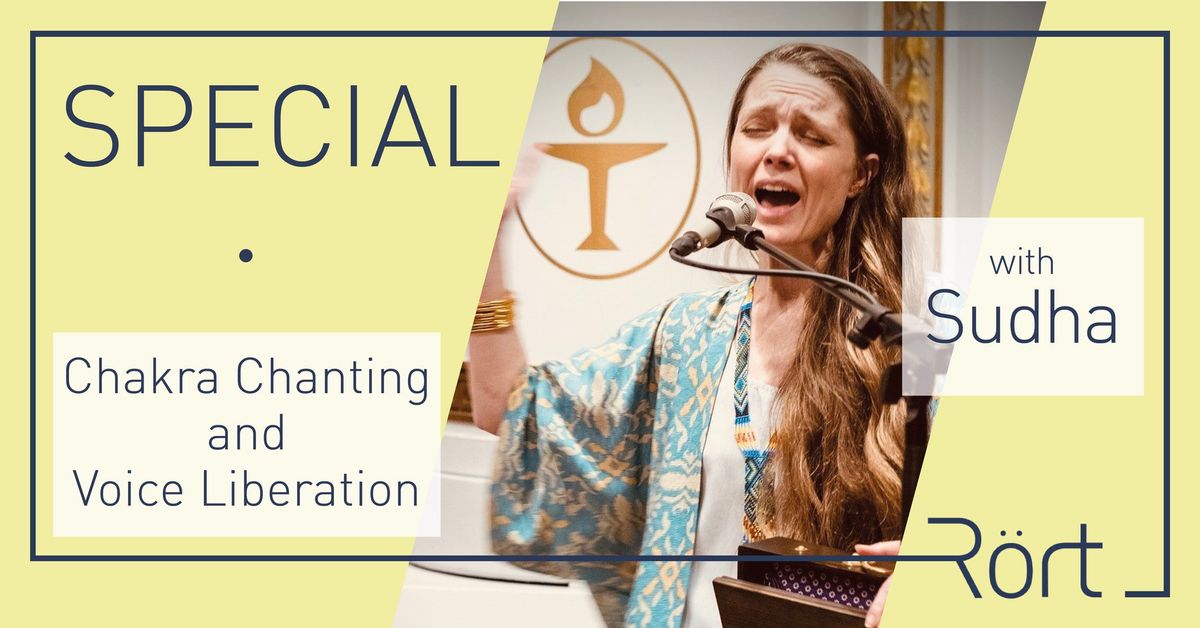 R\u00f6rt Special: Chakra Chanting and Voice Liberation - with Sudha