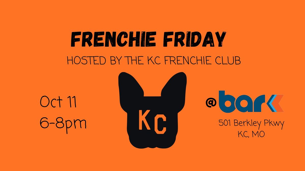 FRENCHIE FRIDAY 