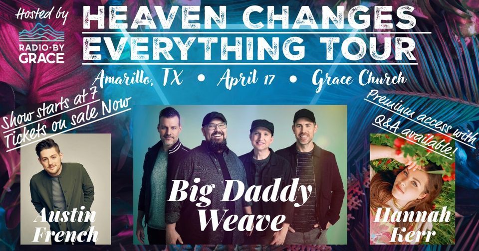 Heaven Changes Everything Tour Featuring Big Daddy Weave, Austin French