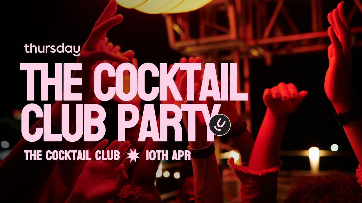 Thursday | The Cocktail Club | Old street