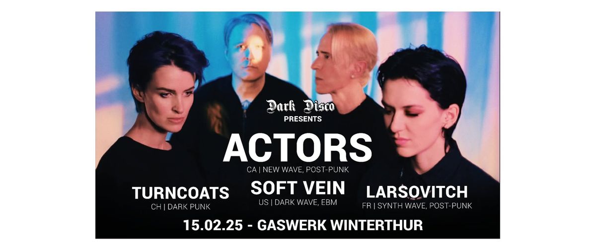 Dark Disco presents: ACTORS + SOFT VEIN + Turncoats + Larsovitch