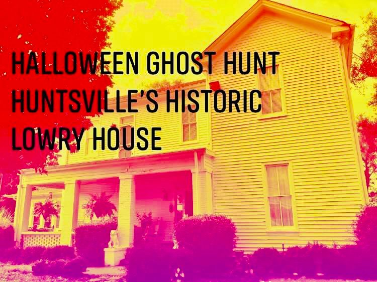 Friday the 13th Halloween Season Ghost Hunt at Huntsville’s Historic