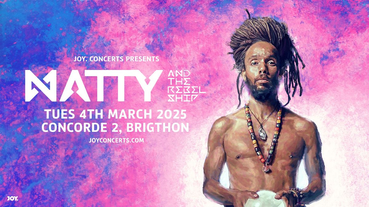 NATTY + SUPPORT | Concorde 2, Brighton - JOY.