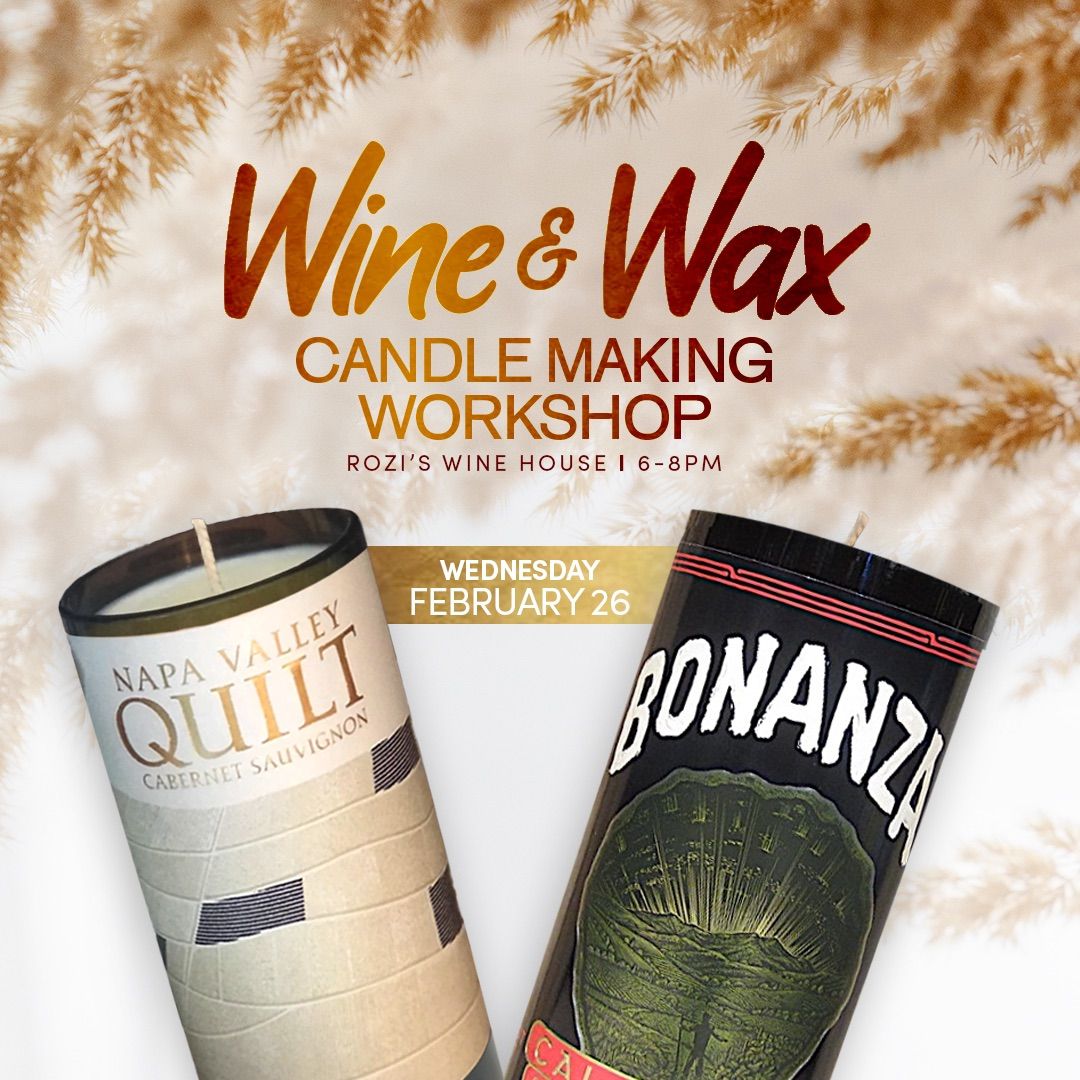 Wine & Wax Candle Making Workshop with Anna!