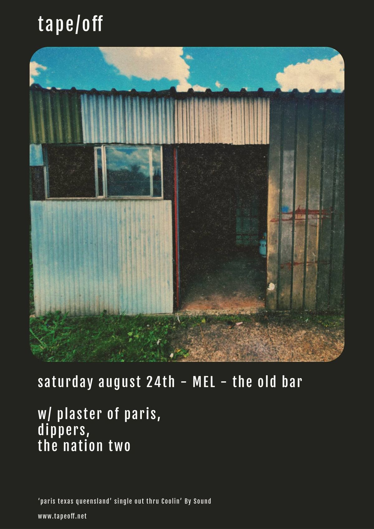 Tape\/Off 'Paris, Texas, QLD' Naarm launch w\/ Plaster of Paris, Dippers, The Nation Two