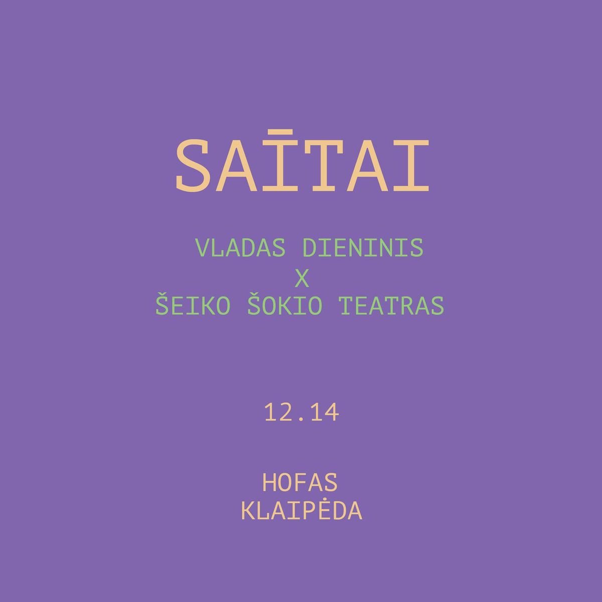 - SA\u012aTAI - VLADAS DIENINIS X \u0160EIKO \u0160OKIO TEATRAS