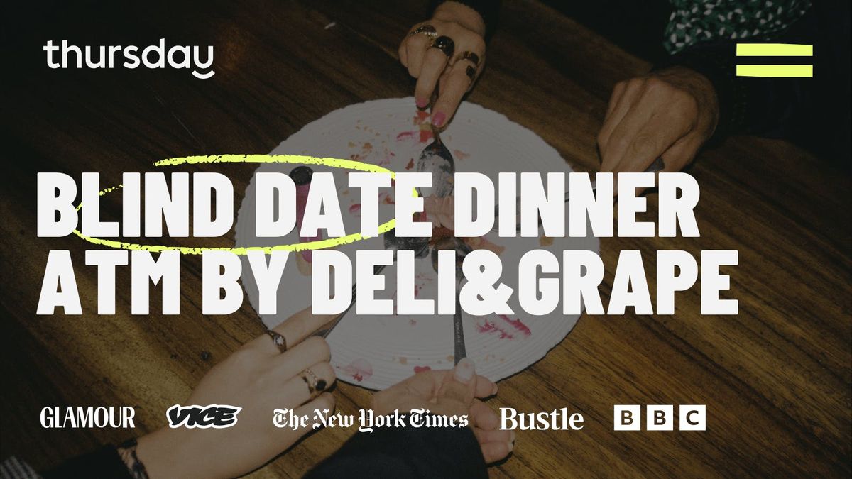 Thursday | Blind Date Dinner @ atm by Deli &amp; Grape (25+) | Frankfurt