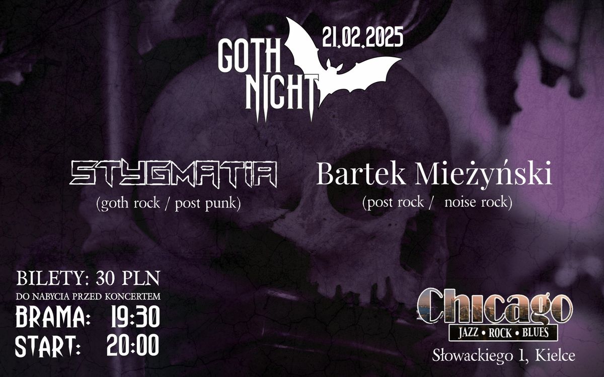 GOTH NIGHT 21.02.2025 + BARTEK MIE\u017bY\u0143SKI & STYGMATIA + Chicago Kielce