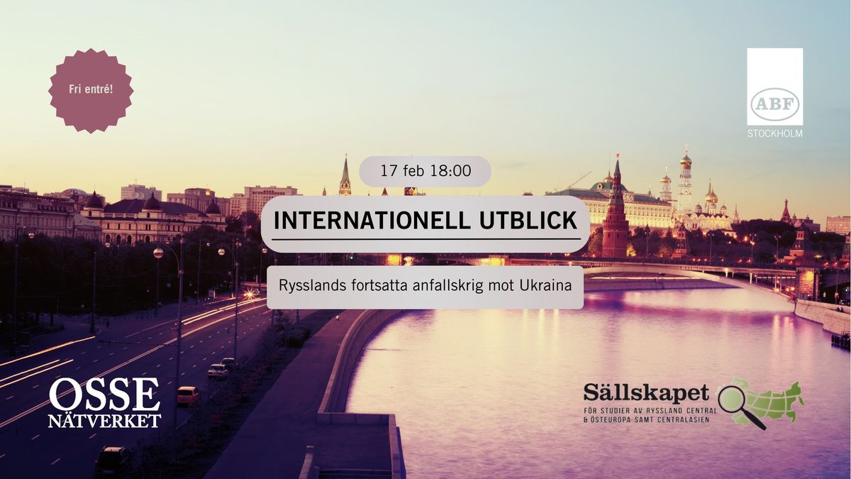 Internationell Utblick: Rysslands fortsatta anfallskrig mot Ukraina