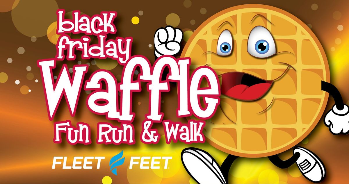 Black Friday Waffle Run\/Walk - It's Free, but please sign up!