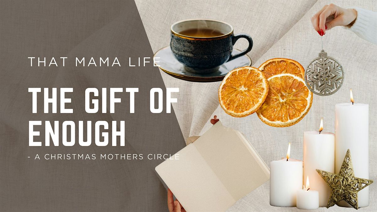 The Gift Of Enough - A Christmas Mothers Circle
