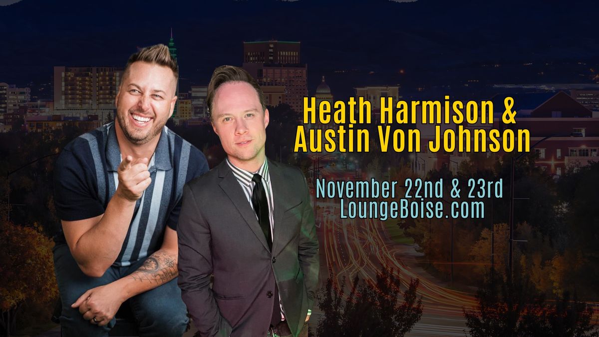 Heath Harmison & Austin Von Johnson