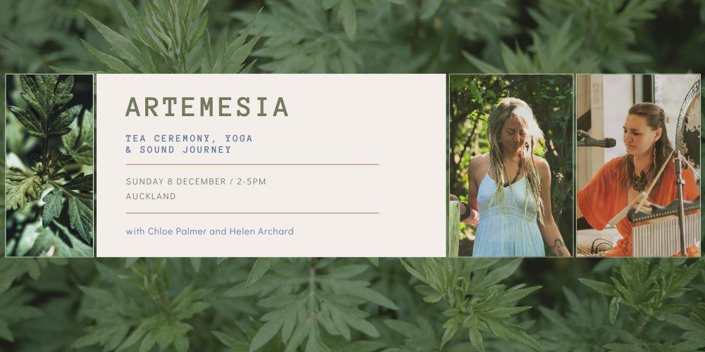 Artemesia | Tea Ceremony, Yoga & Sound Journey | AUCKLAND