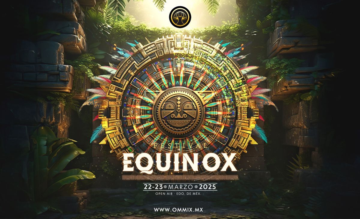 EQUINOX FESTIVAL 2025 @ Estado De M\u00e9xico By OMMIX