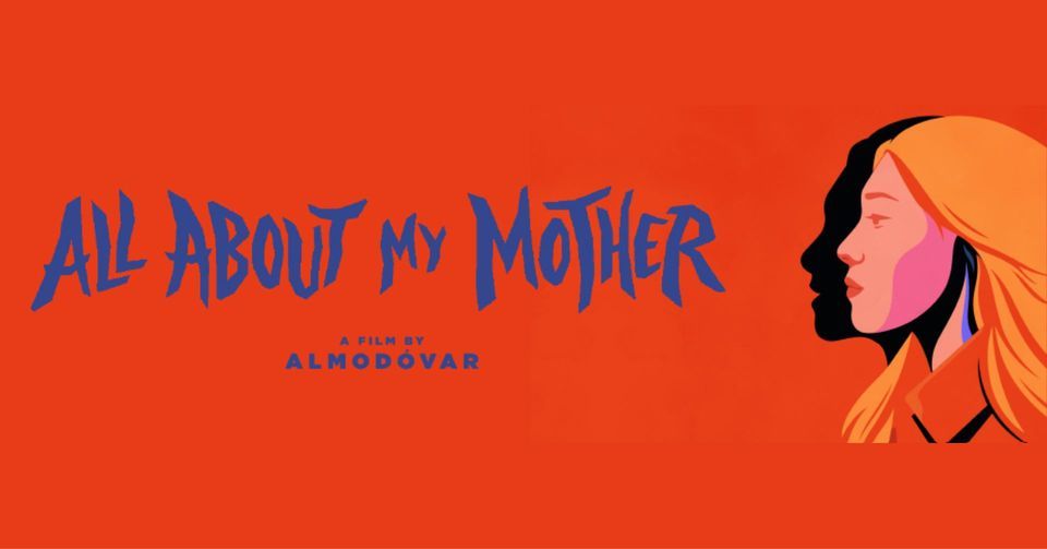Pedro Almod\u00f3var\u2019s ALL ABOUT MY MOTHER (1999) - Sunday Schmooze - brunch, film & discussion!