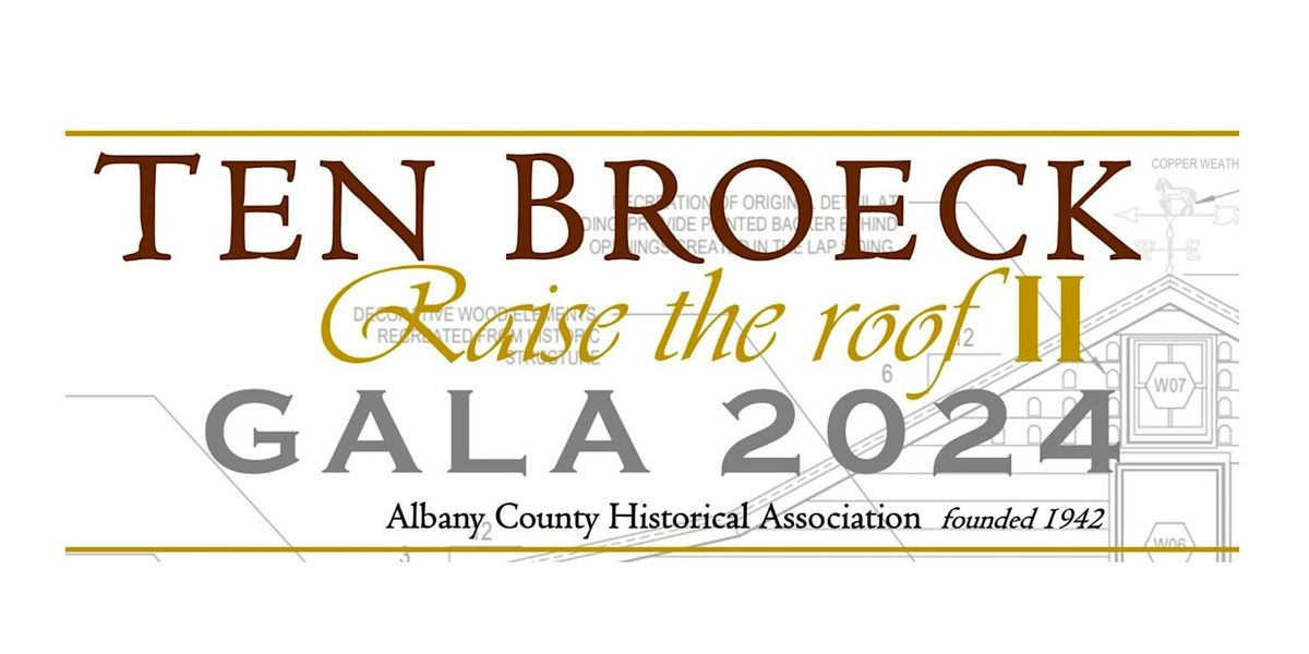 Ten Broeck Mansion Gala 2024: Raise the Roof II