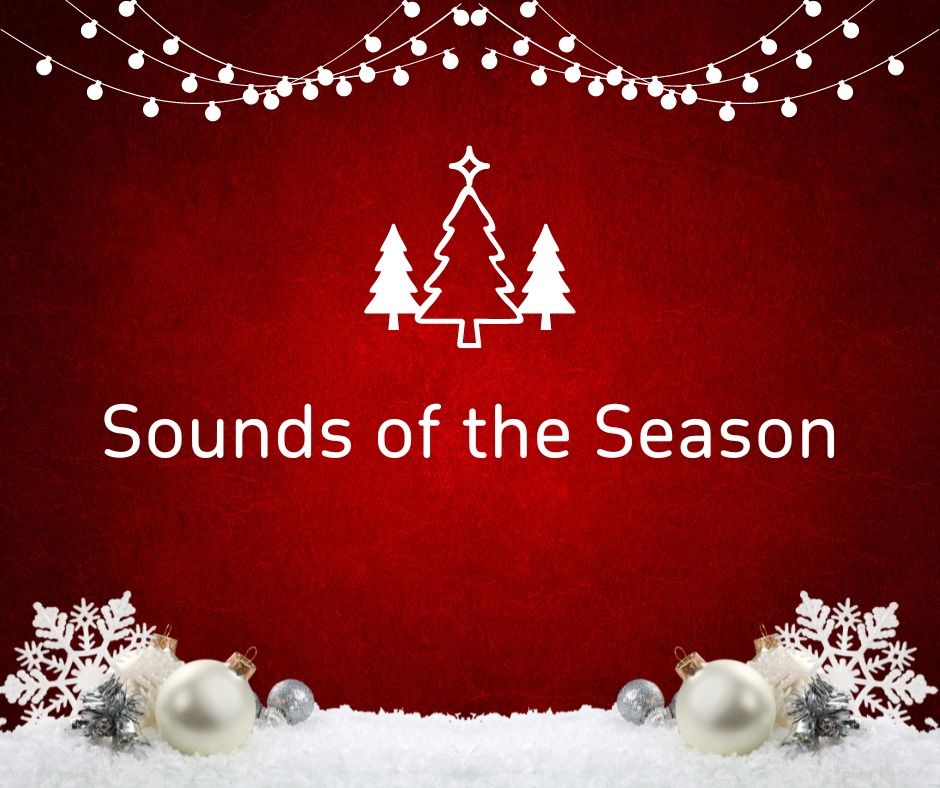 Sounds of the Season Holiday Concert (Saturday)