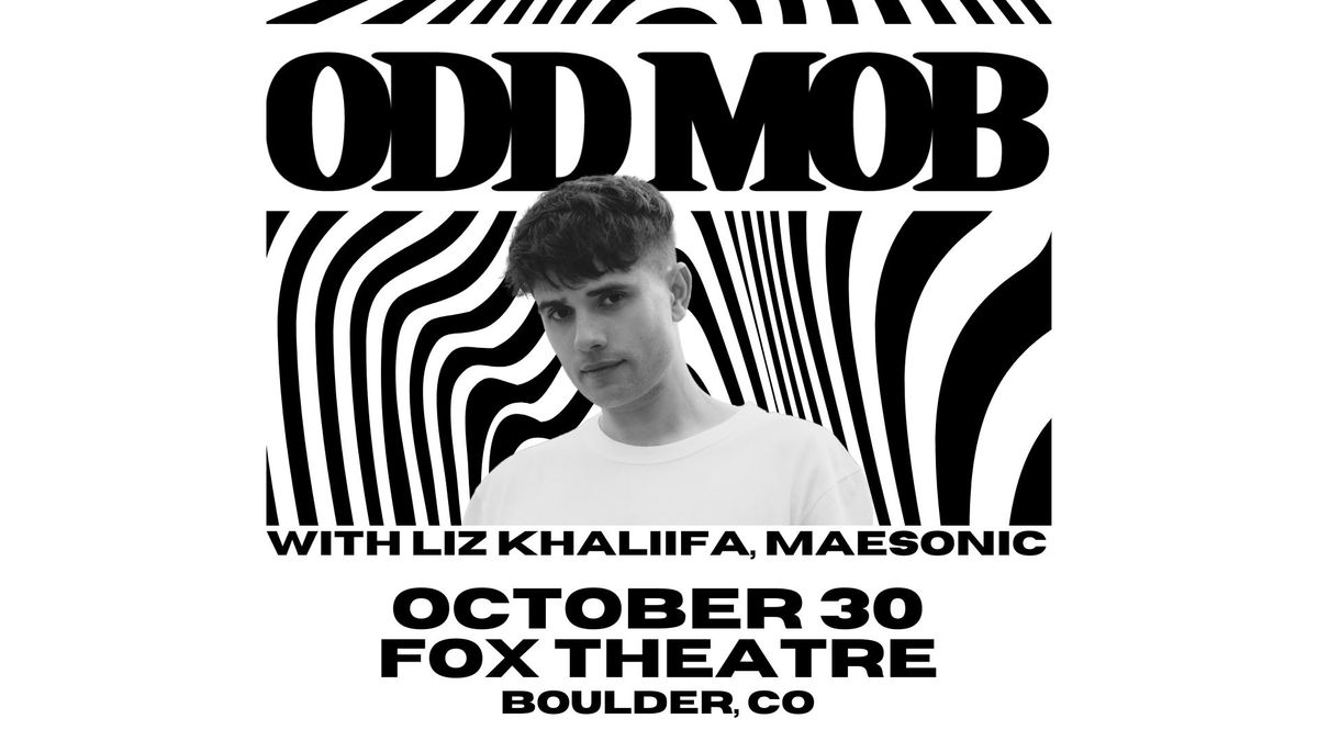 Odd Mob with Liz Khaliifa, M\u00c6S\u00d8NIC | The Fox Theatre