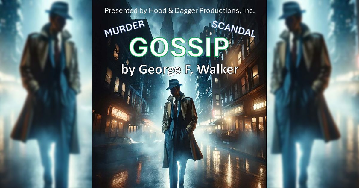 Hood & Dagger Productions presents "GOSSIP"