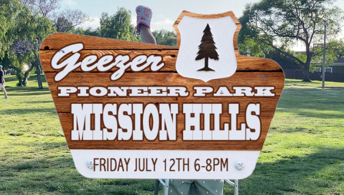 Geezer at Pioneer Park, Mission Hills, Friday July 12th