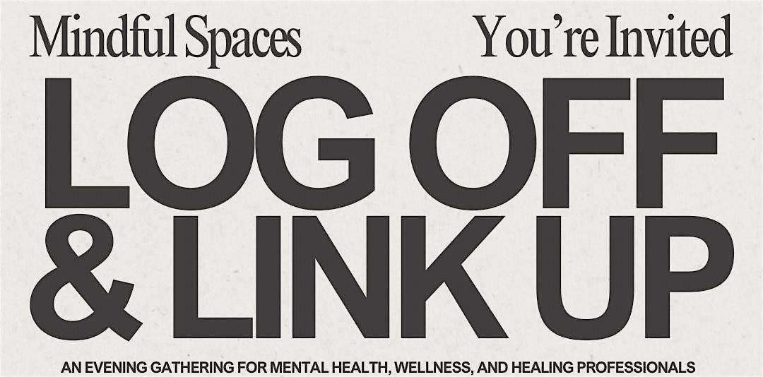 Log Off and Link Up - A Networking Event