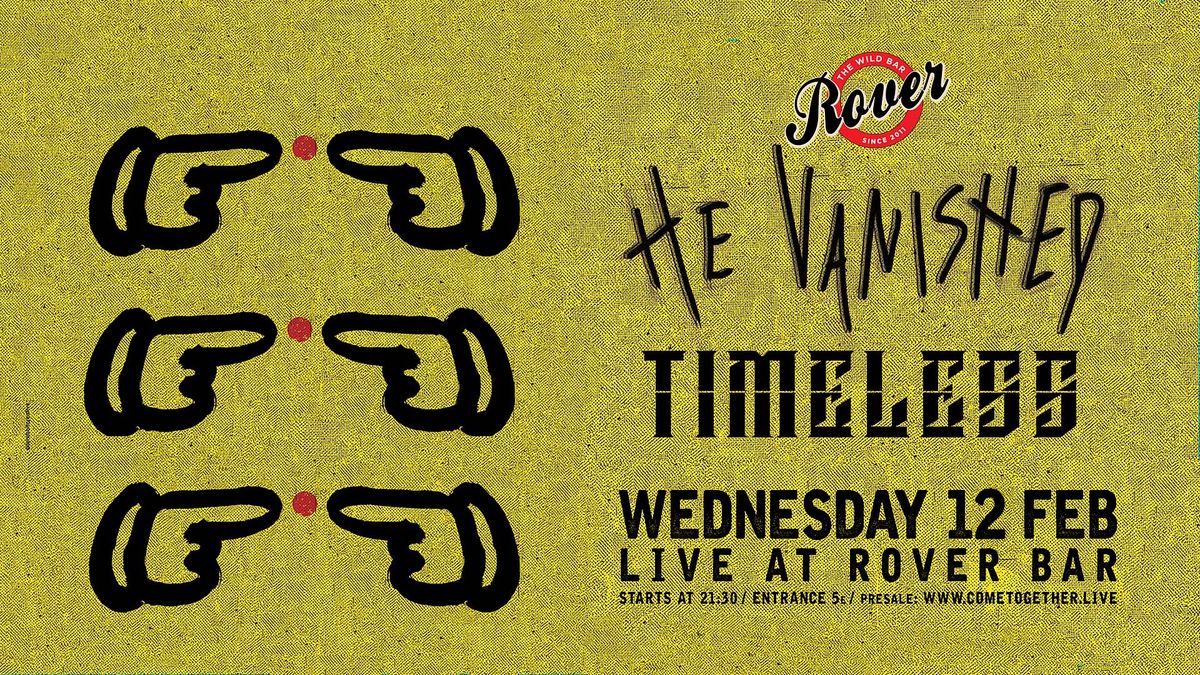 HE VANISHED x TIMELESS || WED. 12.02 \u2022 Live @Rover Bar 