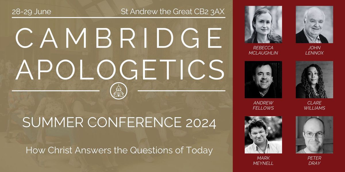 Cambridge Apologetics - 2024 Summer Conference