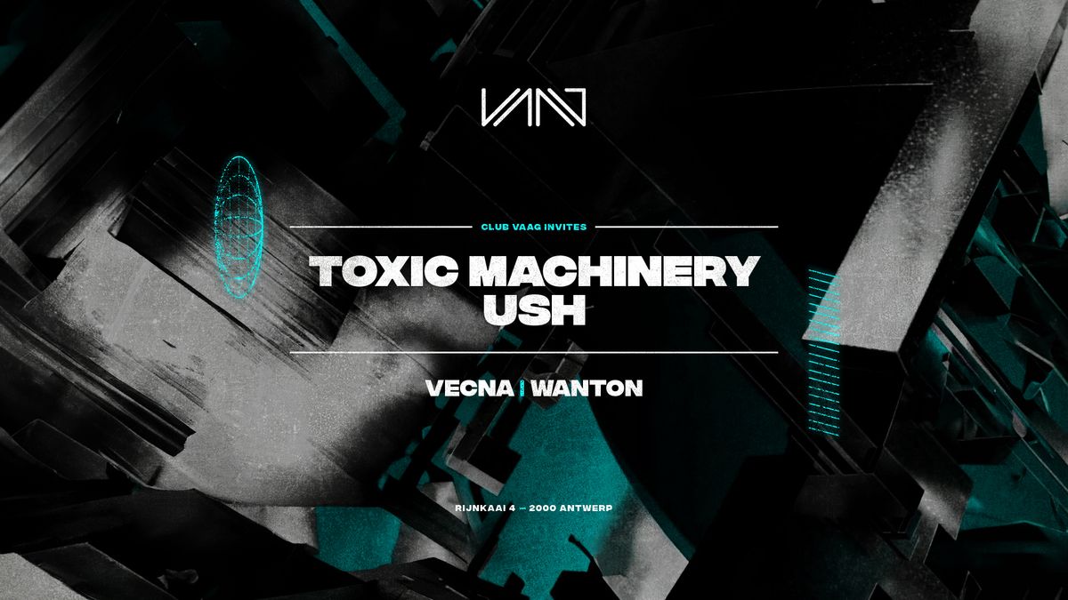 Club Vaag invites TOXIC MACHINERY & USH