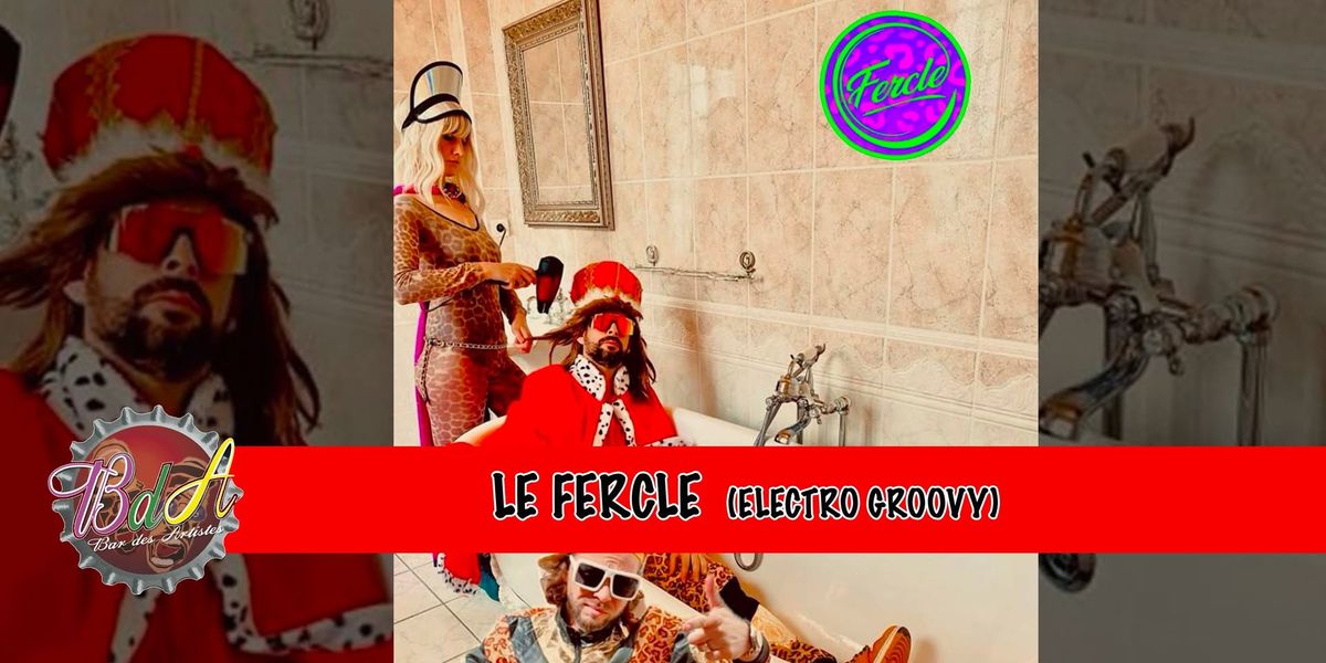 LE FERCLE (Electro Groovy)