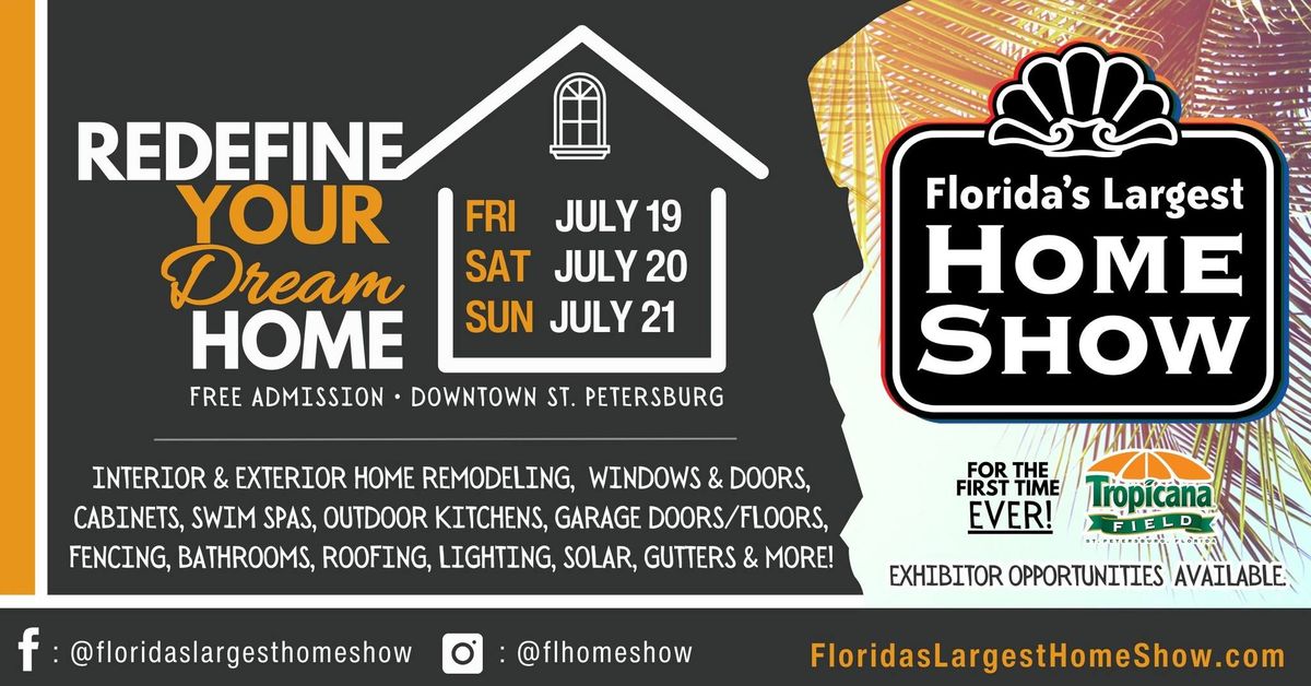 Florida's Largest Home Show @ Tropicana Field