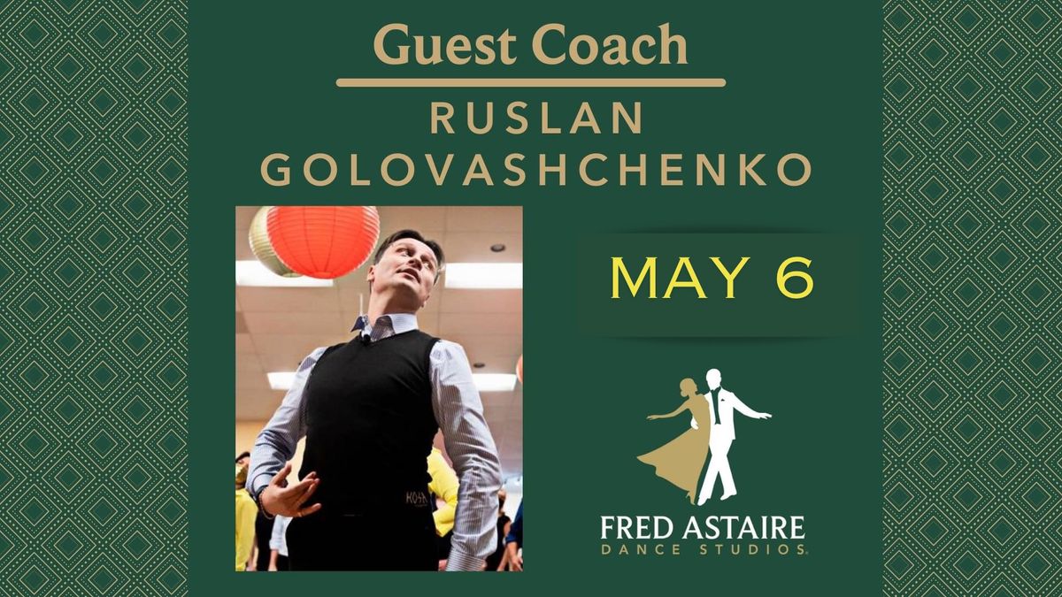 Special Guest Coach: Ruslan Golovashchenko