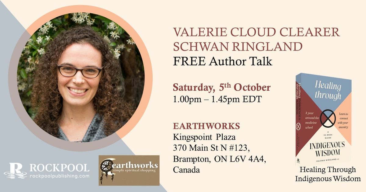 FREE Talk - Valerie Cloud Clearer Schwan Ringland at Earthworks, Brampton, Ontario