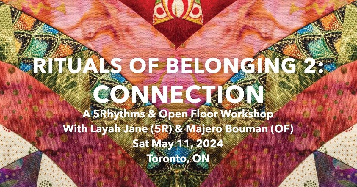 Rituals of Belonging 2: Connection ~ 5Rhythms & Open Floor Workshop w\/ Layah Jane & Majero Bouman