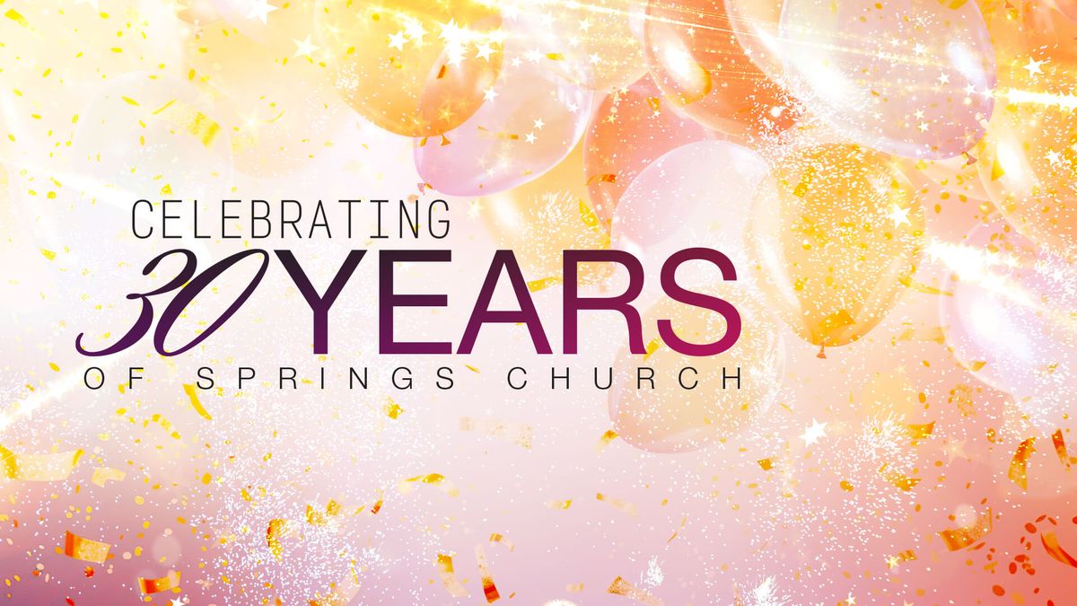 Celebrating 30 Years of Springs Church (Calgary)
