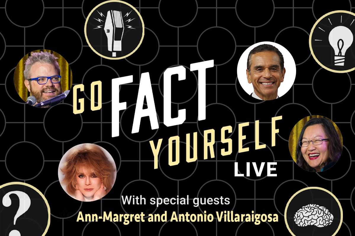 Go Fact Yourself LIVE with Ann-Margret and Antonio Villaraigosa