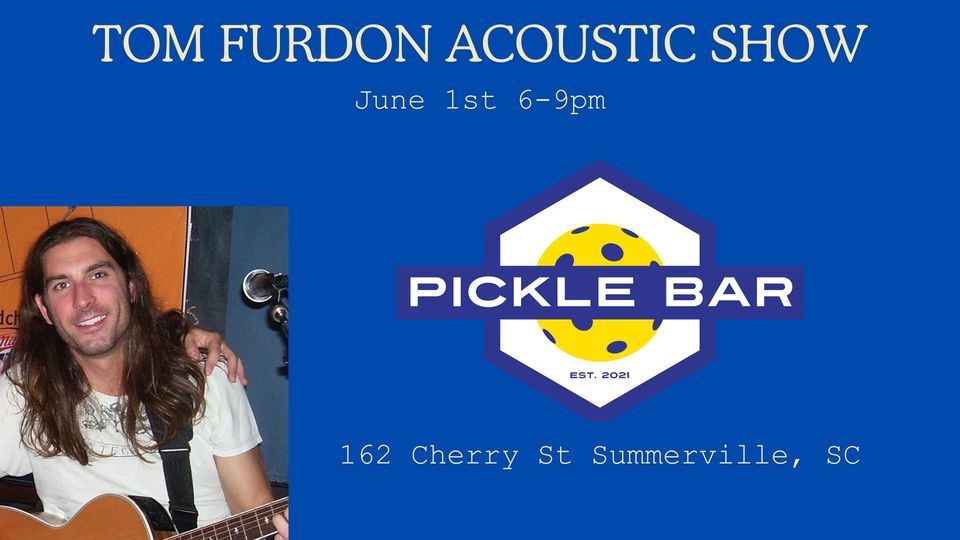 Tom Furdon Acoustic Show at Pickle Bar