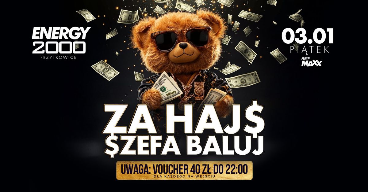 ZA HAJS SZEFA BALUJ \u2606 40 PLN NA START