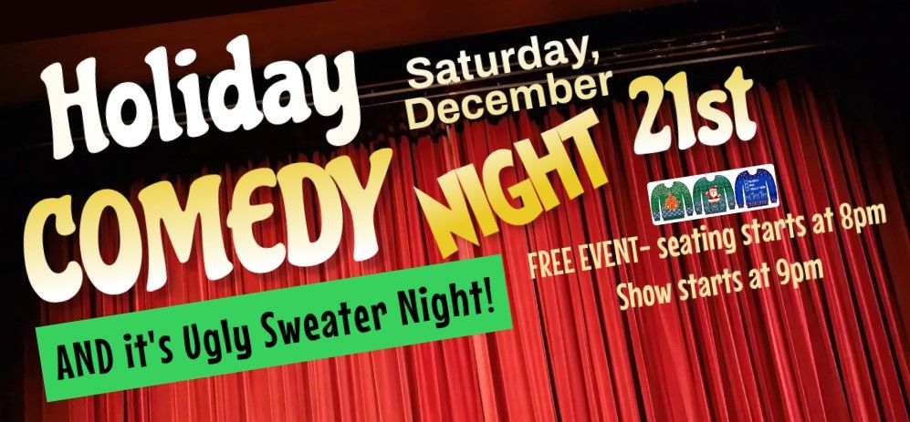 Holiday Comedy Night & Ugly Sweater Night!