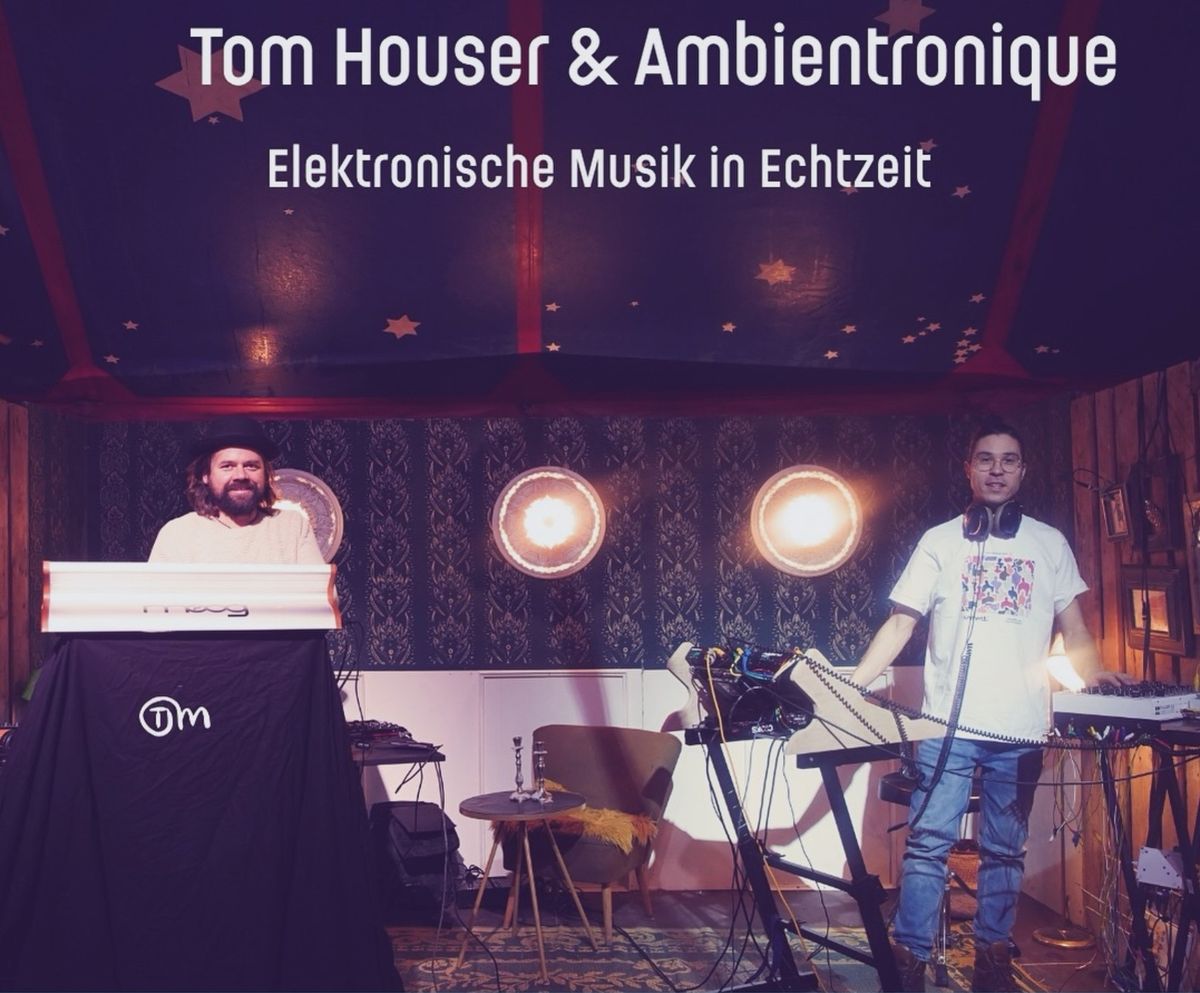 Ambientronique & Tom Houser (Live Electro)