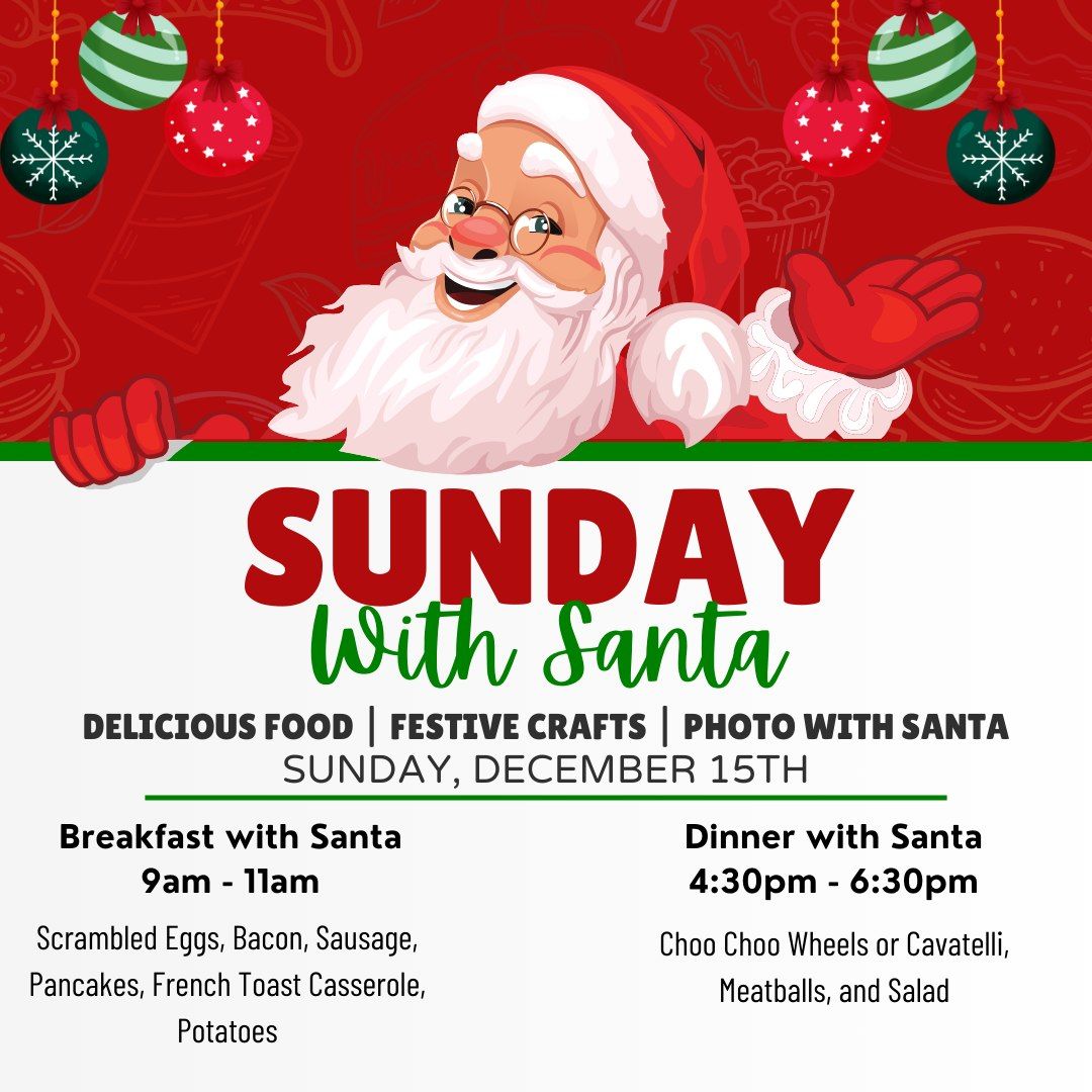 Sunday with Santa - Breakfast & Dinner with Santa & Friends!