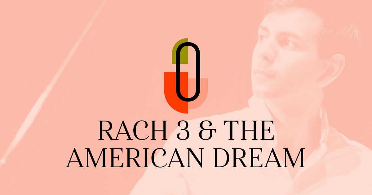 Rach 3 & The American Dream