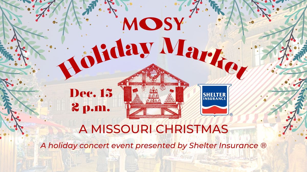 MOSY Holiday Market: A Missouri Christmas - presented by Shelter Insurance\u00ae