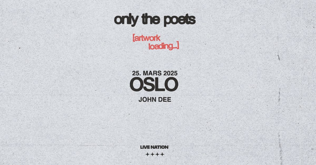 Only The Poets \/ John Dee \/ Pres. av Live Nation